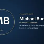 Michael Burry : Le médecin qui lisait les prospectus que les banques ne lisaient pas