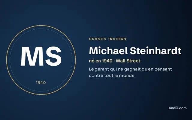 Michael Steinhardt : Le gérant qui ne gagnait qu’en pensant contre tout le monde