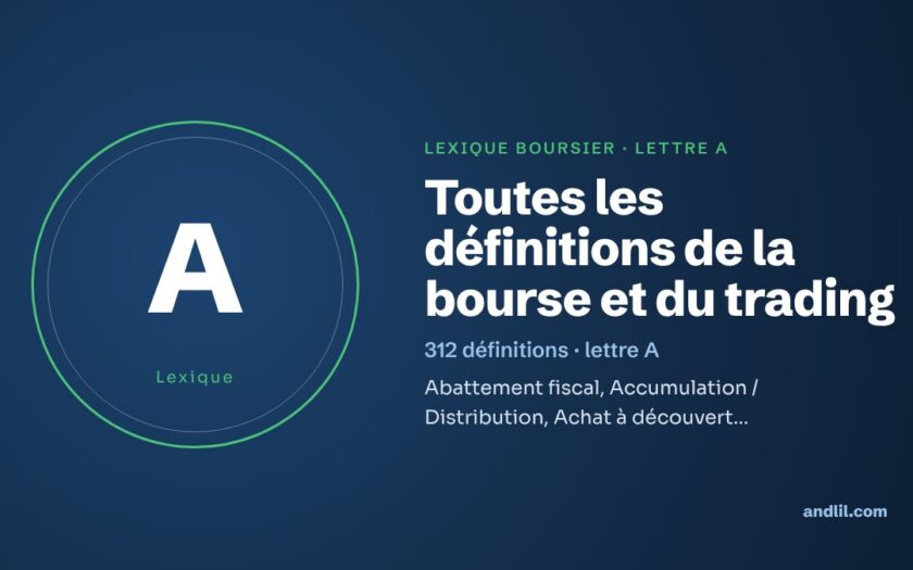 Lexique boursier, lettre A : Toutes les définitions de la bourse et du trading
