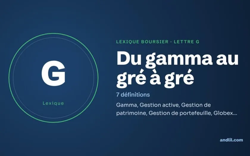 Lexique boursier, lettre G : Du gamma au gré à gré