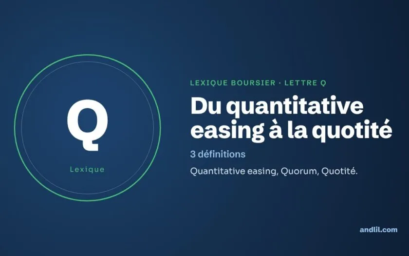 Lexique boursier, lettre Q : Du quantitative easing à la quotité