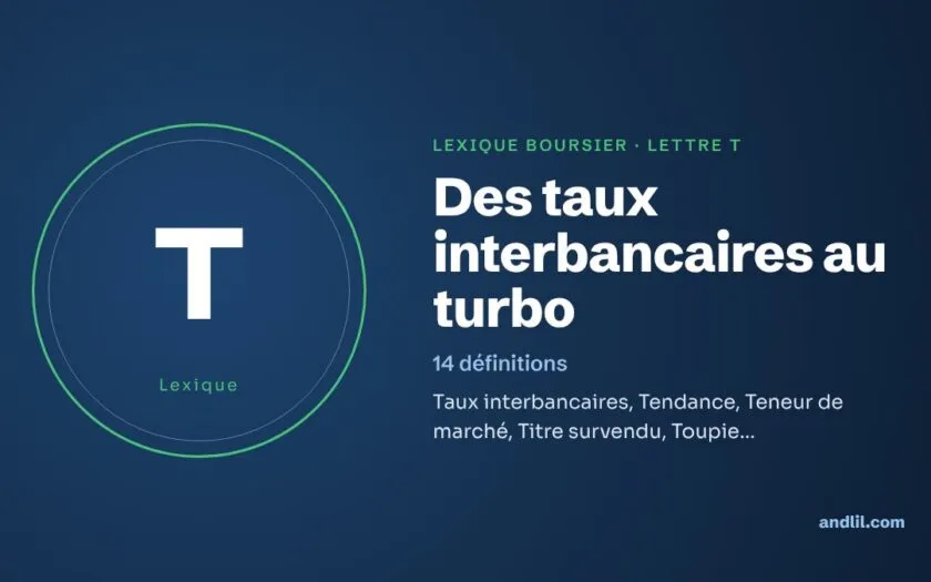Lexique boursier, lettre T : Des taux interbancaires au turbo