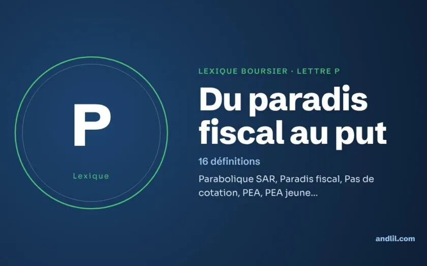 Lexique boursier, lettre P : Du paradis fiscal au put