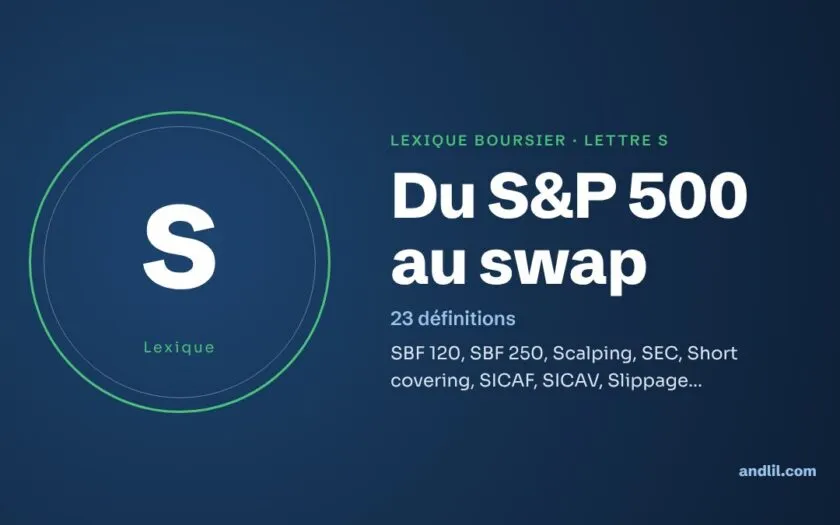 Lexique boursier, lettre S : Du S&P 500 au swap
