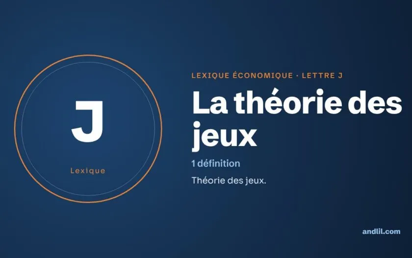 Lexique économique, lettre J : La théorie des jeux