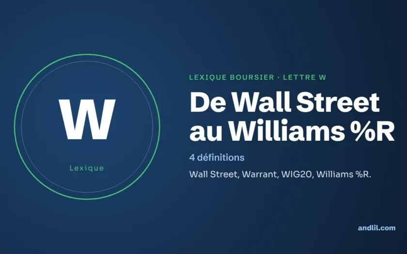 Lexique boursier, lettre W : De Wall Street au Williams %R