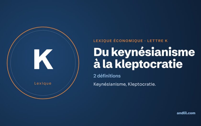 Lexique économique, lettre K : Du keynésianisme à la kleptocratie