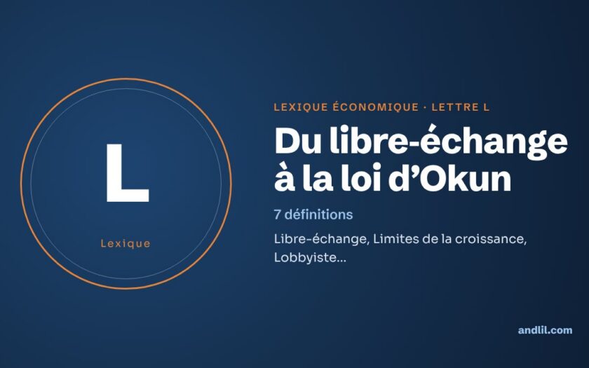 Lexique économique, lettre L : Du libre-échange à la loi d’Okun