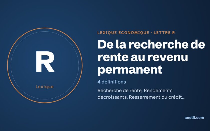 Lexique économique, lettre R : De la recherche de rente au revenu permanent