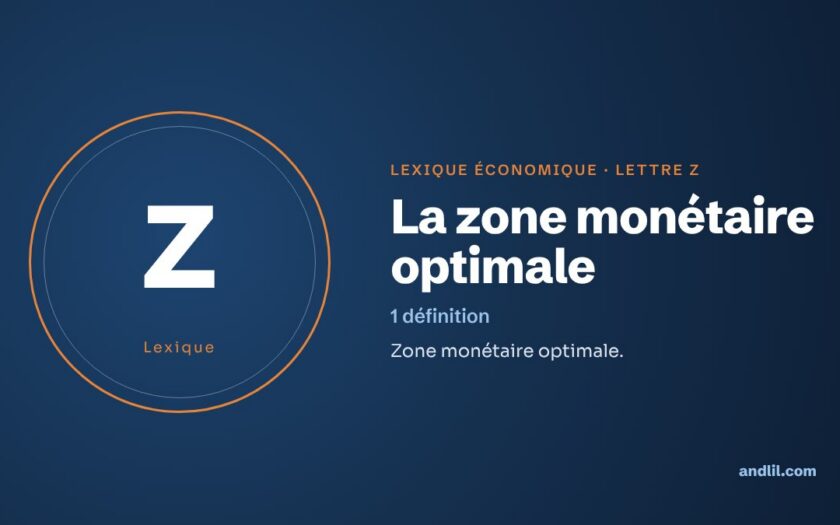 Lexique économique, lettre Z : La zone monétaire optimale