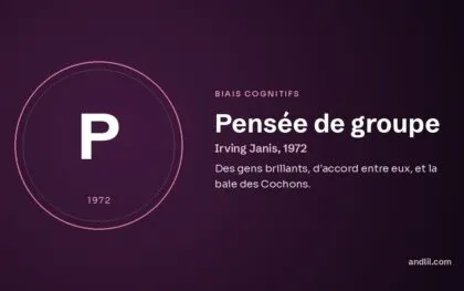 Pensée de groupe (Irving Janis, 1972), fiche du guide des biais cognitifs