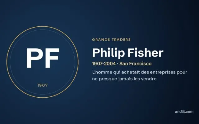 Philip Fisher : L’homme qui achetait des entreprises pour ne presque jamais les vendre