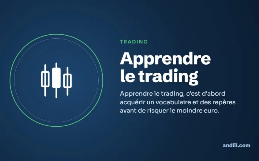 Apprendre le trading : Apprendre le trading, c'est d'abord acquérir un vocabulaire et des repères avant de risquer le moindre euro.