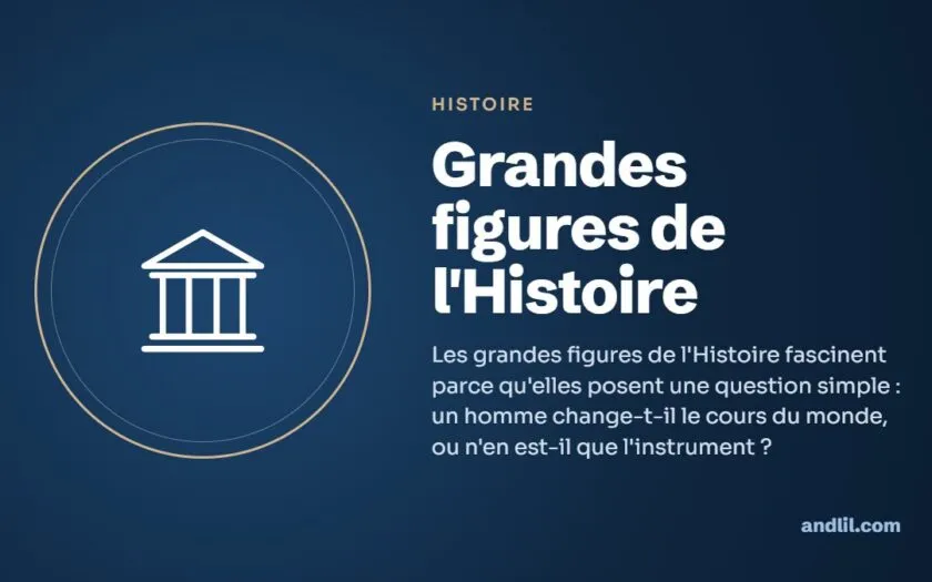 Grandes figures de l'Histoire : Les grandes figures de l'Histoire fascinent parce qu'elles posent une question simple : un homme change-t-il le cours du monde, ou n'en est-il que l'instrument ?