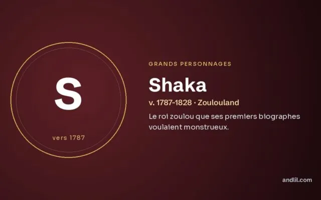 Shaka : Le roi zoulou que ses premiers biographes voulaient monstrueux