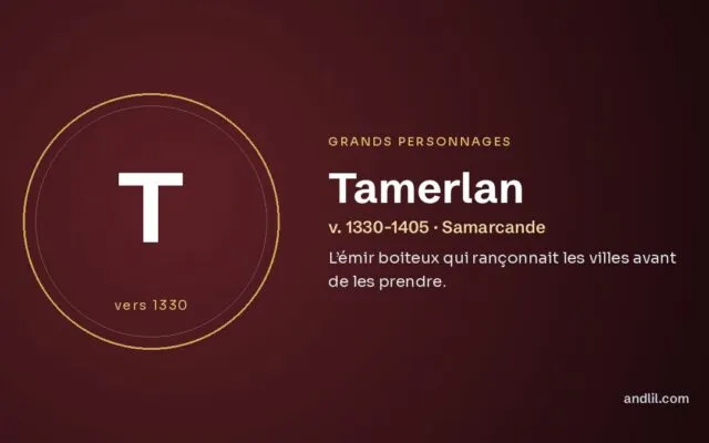 Tamerlan : L’émir boiteux qui rançonnait les villes avant de les prendre