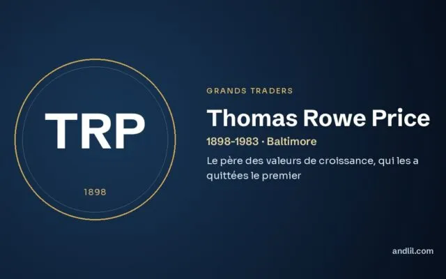 Thomas Rowe Price : Le père des valeurs de croissance, qui les a quittées le premier