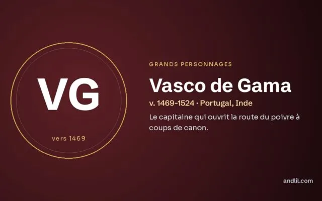 Vasco de Gama : Le capitaine qui ouvrit la route du poivre à coups de canon