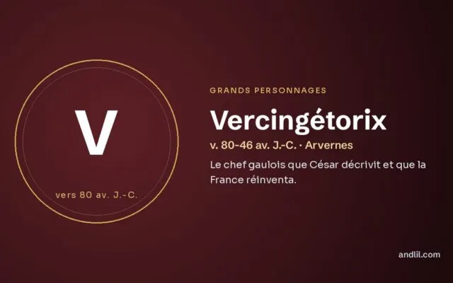 Vercingétorix : Le chef gaulois que César décrivit et que la France réinventa